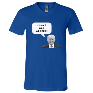 Funny I Love Gag Orders Trump Quote Design Gift V-Neck T-Shirt