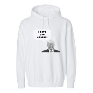 Funny I Love Gag Orders Trump Quote Design Gift Garment-Dyed Fleece Hoodie