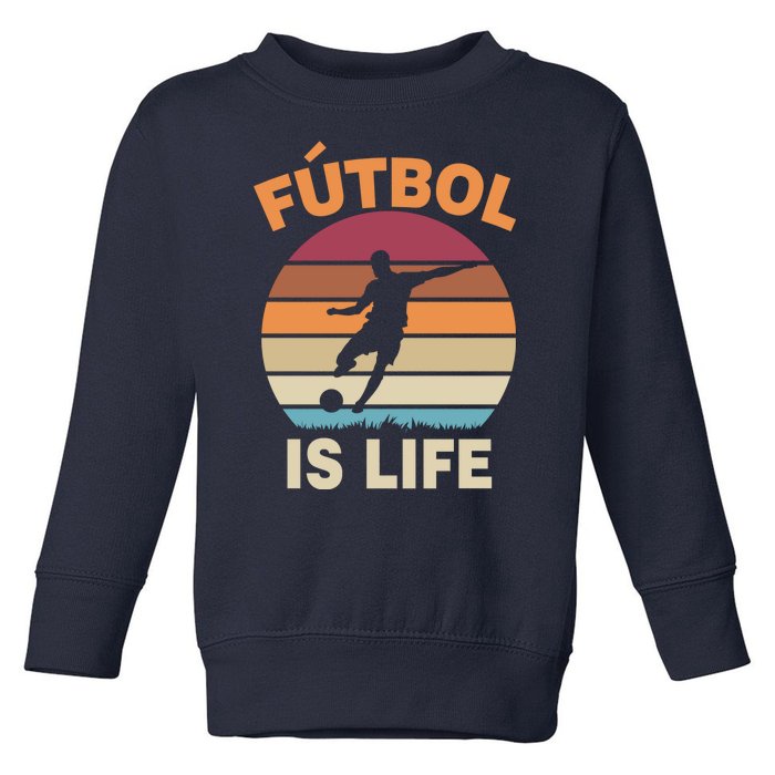 Futbol Is Life Toddler Sweatshirt