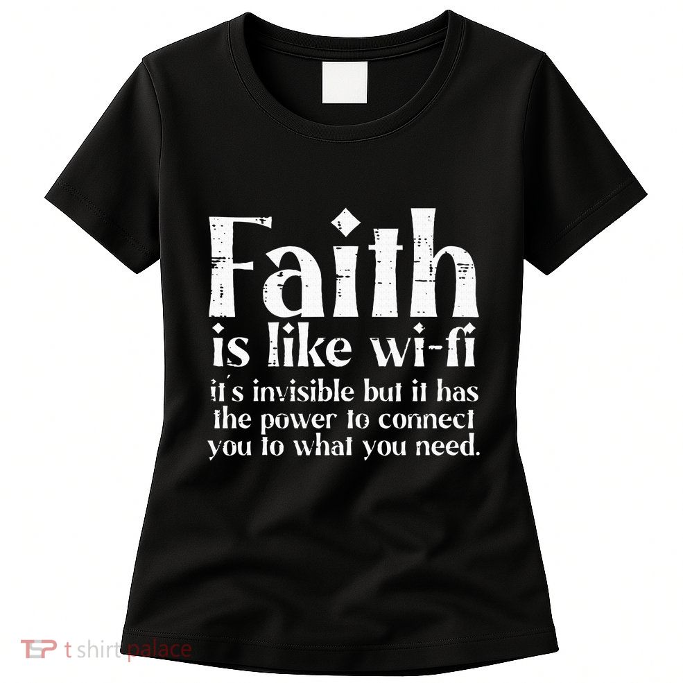 Faith Is Like Wifi God Jesus Religious Christian Womens T-Shirt