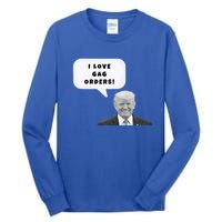 Funny I Love Gag Orders Trump Quote Design Gift Tall Long Sleeve T-Shirt