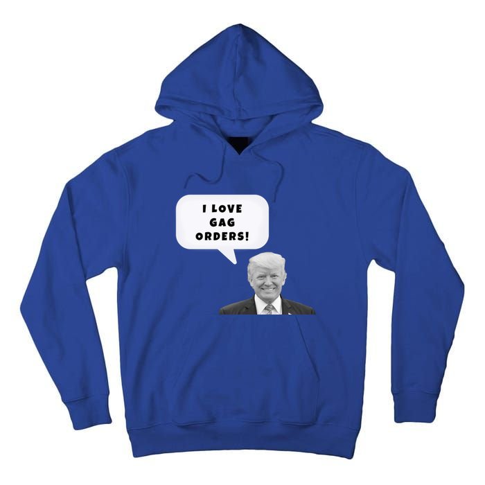 Funny I Love Gag Orders Trump Quote Design Gift Tall Hoodie