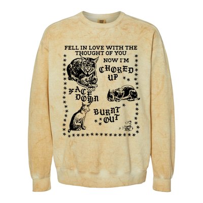 Fell In Love With The Thought Of You Now IM Choked Up Face Down Colorblast Crewneck Sweatshirt