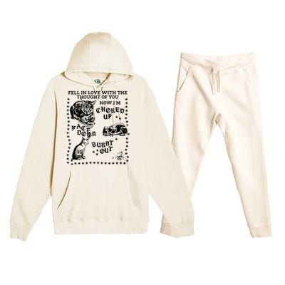 Fell In Love With The Thought Of You Now IM Choked Up Face Down Premium Hooded Sweatsuit Set