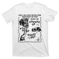 Fell In Love With The Thought Of You Now IM Choked Up Face Down T-Shirt