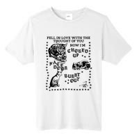 Fell In Love With The Thought Of You Now IM Choked Up Face Down Tall Fusion ChromaSoft Performance T-Shirt