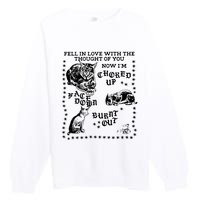 Fell In Love With The Thought Of You Now IM Choked Up Face Down Premium Crewneck Sweatshirt