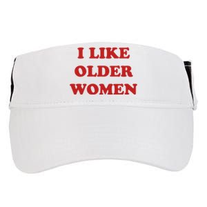 Funny I Like Older Women Adult Drive Performance Visor