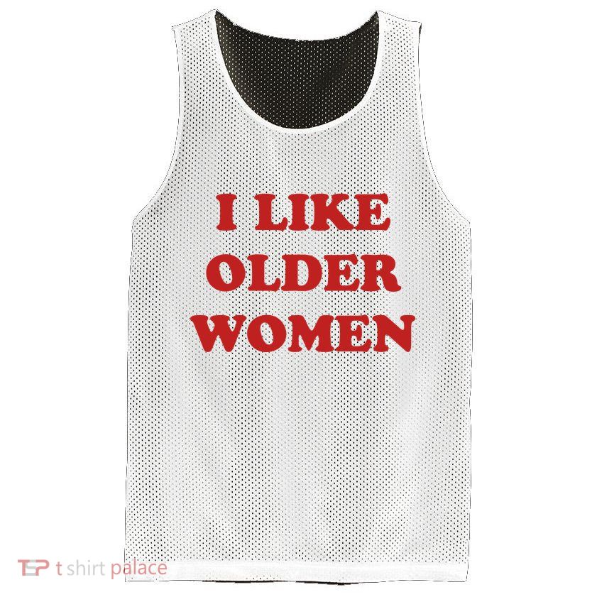 Funny I Like Older Women Mesh Reversible Basketball Jersey Tank