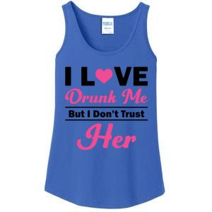 Funny I Love Drunk Me But I Dont Trust Her Gift Gift Ladies Essential Tank