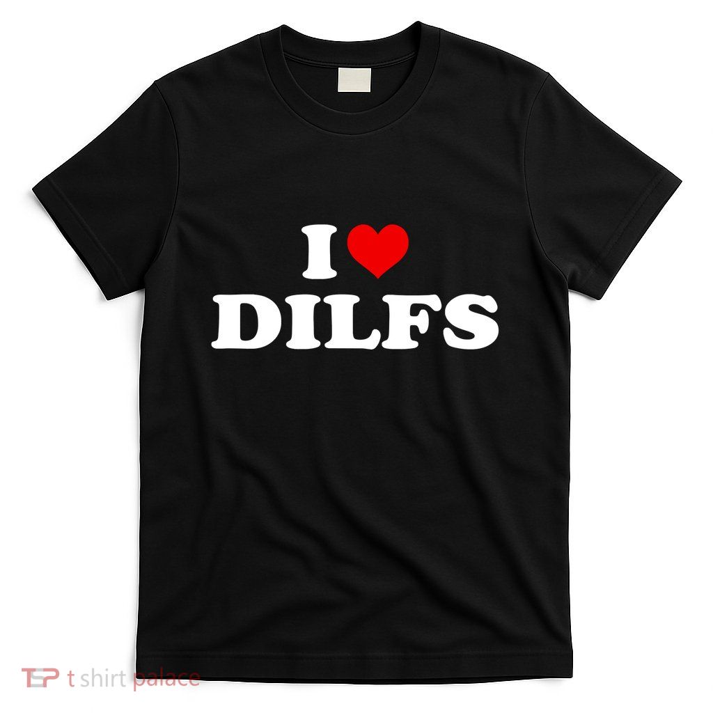 Funny I Love DILFs I Heart DILFs Red Heart Cool T-Shirt