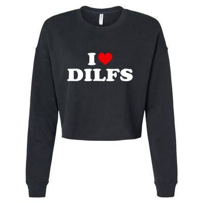 Funny I Love DILFs I Heart DILFs Red Heart Cool Cropped Pullover Crew