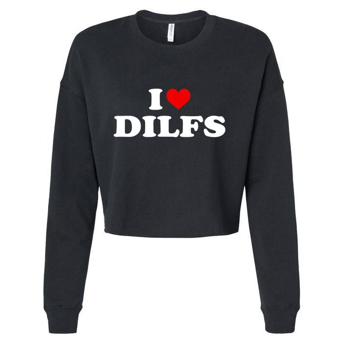 Funny I Love DILFs I Heart DILFs Red Heart Cool Cropped Pullover Crew