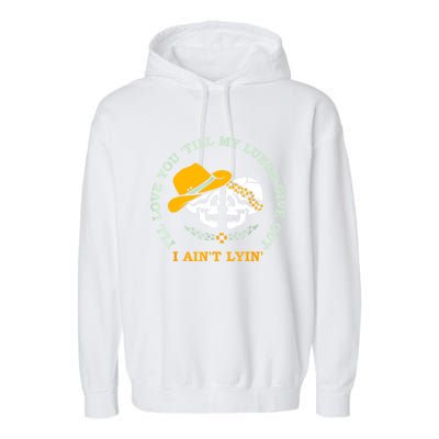 Funny I'll Love You 'Till My Lungs Give Out A Ain't Lyin' Garment-Dyed Fleece Hoodie