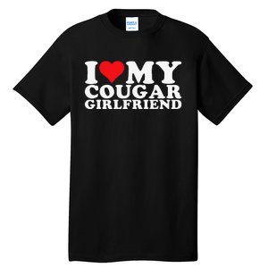 Funny I Love My Cougar Girlfriend I Heart My Cougar Girlfriend Gf Tall T-Shirt