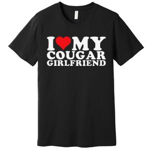 Funny I Love My Cougar Girlfriend I Heart My Cougar Girlfriend Gf Premium T-Shirt