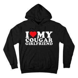 Funny I Love My Cougar Girlfriend I Heart My Cougar Girlfriend Gf Tall Hoodie