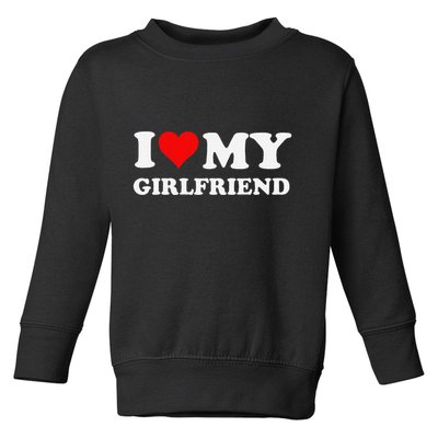 Funny I Love My Girlfriend Gf I Heart My Girlfriend Gf Funny Toddler Sweatshirt