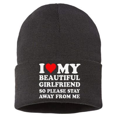 Funny I Love My Girlfriend So Please Stay Away From Me Gf Sustainable Knit Beanie