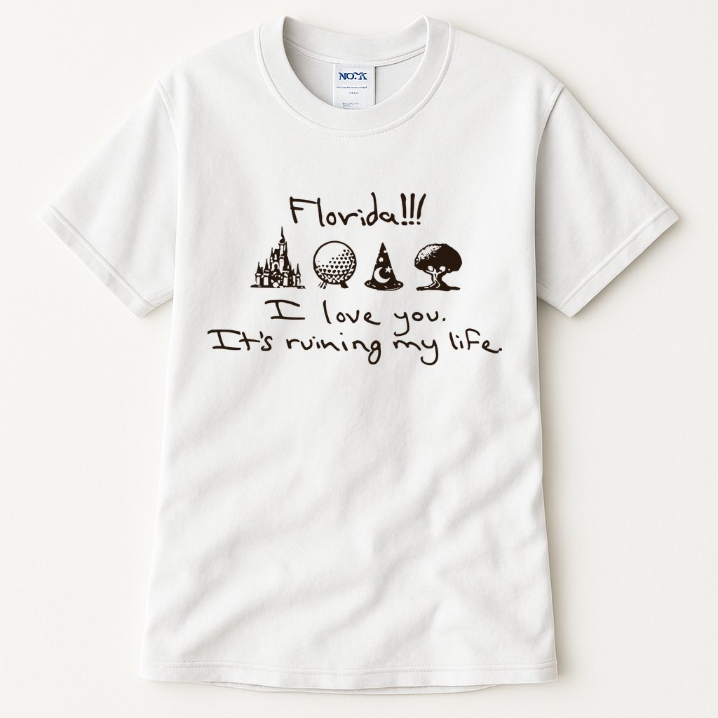 Florida I Love You ItS Ruining My Life Tall T-Shirt