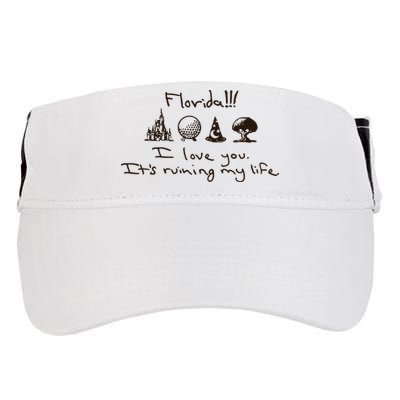 Florida I Love You ItS Ruining My Life Adult Drive Performance Visor