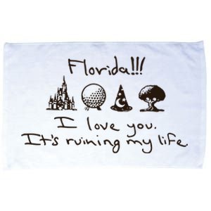 Florida I Love You ItS Ruining My Life Microfiber Hand Towel