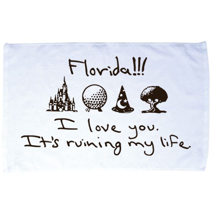 Florida I Love You ItS Ruining My Life Microfiber Hand Towel