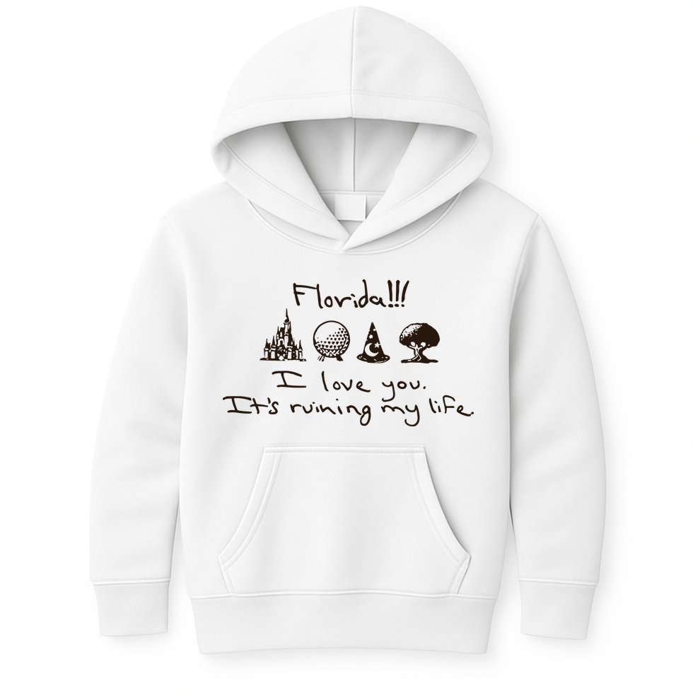 Florida I Love You ItS Ruining My Life Kids Hoodie