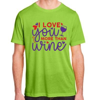 Funny I Love You More Than Wine Valentines Day Cool Gift Adult ChromaSoft Performance T-Shirt