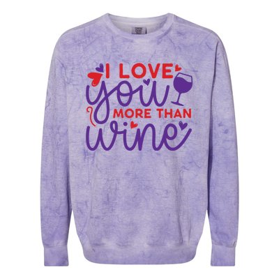 Funny I Love You More Than Wine Valentines Day Cool Gift Colorblast Crewneck Sweatshirt