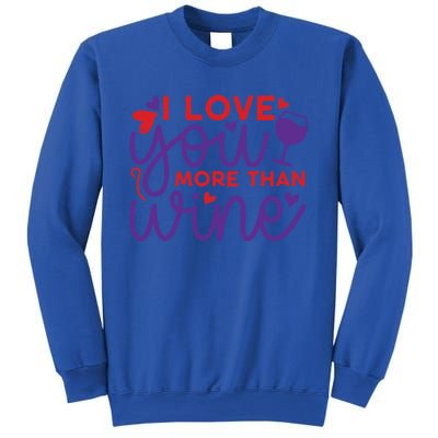 Funny I Love You More Than Wine Valentines Day Cool Gift Sweatshirt