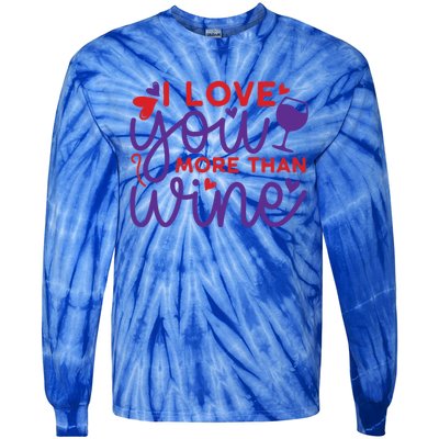 Funny I Love You More Than Wine Valentines Day Cool Gift Tie-Dye Long Sleeve Shirt