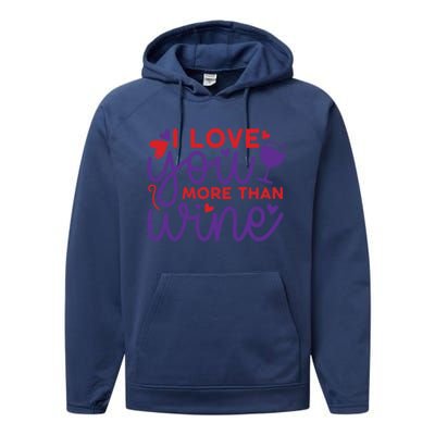 Funny I Love You More Than Wine Valentines Day Cool Gift Performance Fleece Hoodie