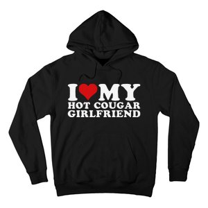 Funny I Love My Hot Cougar Girlfriend I Heart My Hot Cougar Gf Hoodie