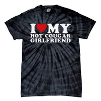 Funny I Love My Hot Cougar Girlfriend I Heart My Hot Cougar Gf Tie-Dye T-Shirt