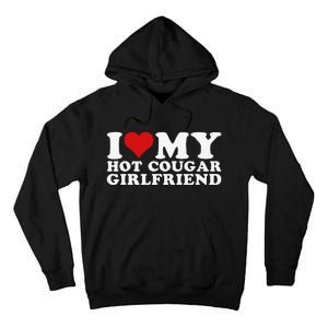 Funny I Love My Hot Cougar Girlfriend I Heart My Hot Cougar Gf Tall Hoodie