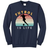 Futbol Is Life Sweatshirt