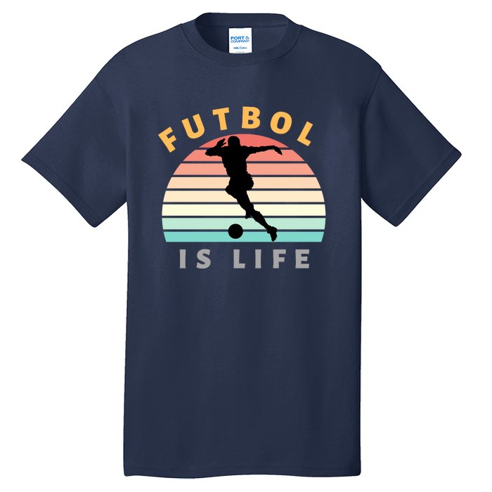 Futbol Is Life Tall T-Shirt