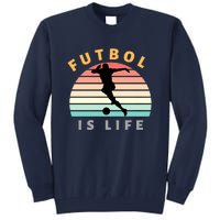 Futbol Is Life Tall Sweatshirt