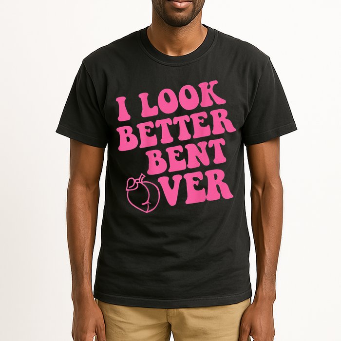 Funny i look better bent over Quote apparel cool saying Tall T-Shirt
