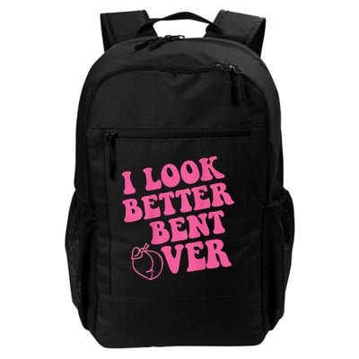 Funny i look better bent over Quote apparel cool saying Backpack