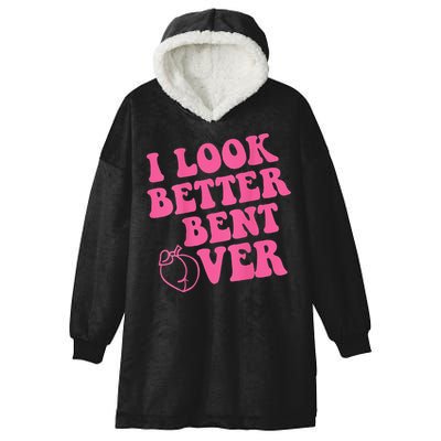 Funny i look better bent over Quote apparel cool saying Hooded Wearable Blanket