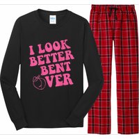 Funny i look better bent over Quote apparel cool saying Long Sleeve Pajama Set