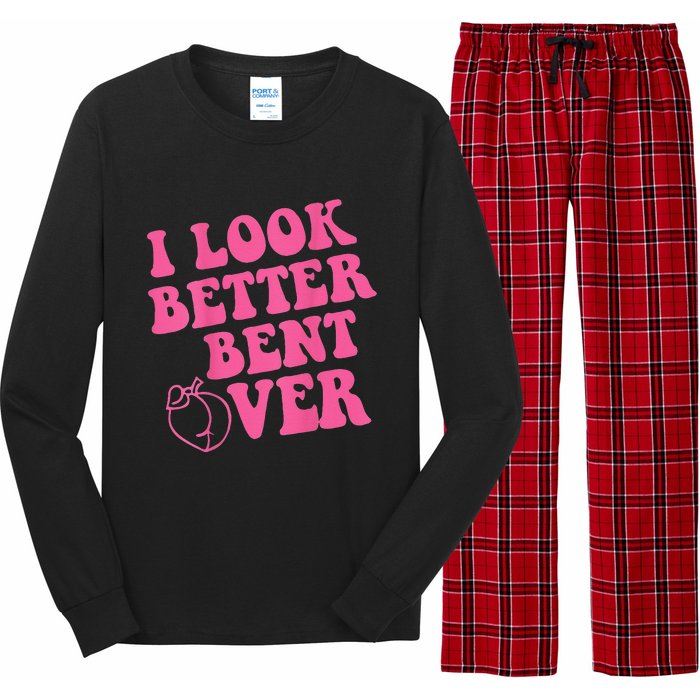 Funny i look better bent over Quote apparel cool saying Long Sleeve Pajama Set