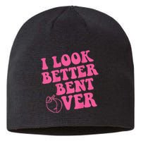 Funny i look better bent over Quote apparel cool saying Sustainable Beanie