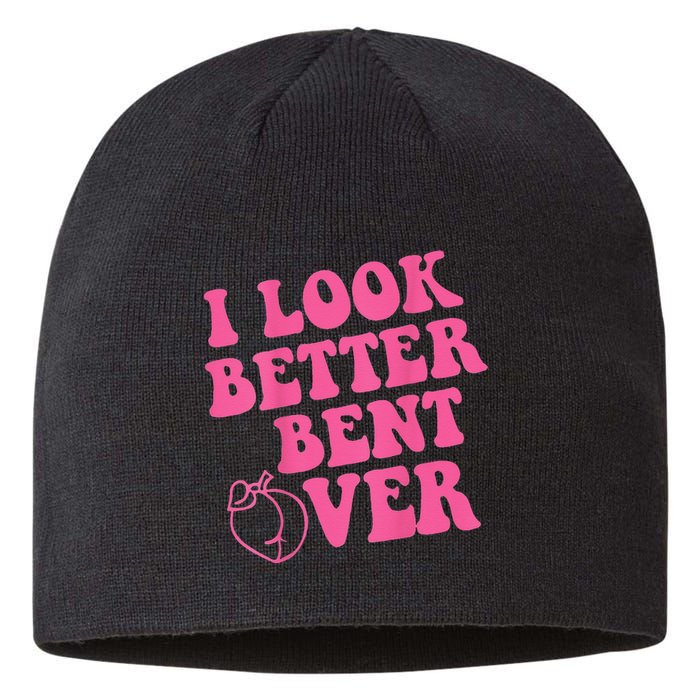 Funny i look better bent over Quote apparel cool saying Sustainable Beanie