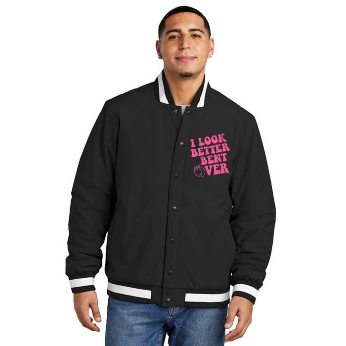 Funny i look better bent over Quote apparel cool saying Insulated Varsity Jacket