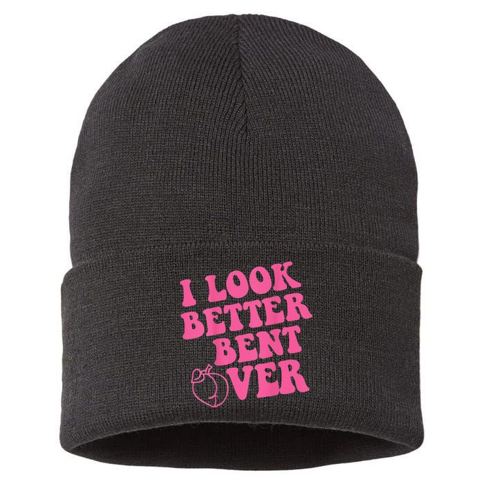 Funny i look better bent over Quote apparel cool saying Sustainable Knit Beanie