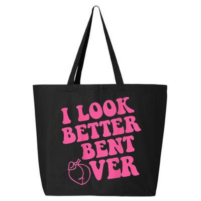 Funny i look better bent over Quote apparel cool saying 25L Jumbo Tote