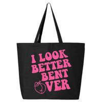 Funny i look better bent over Quote apparel cool saying 25L Jumbo Tote